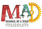 Mad Museum of Mechanical Art and Design